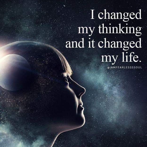 I changed my thinking and it changed my life